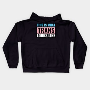 Transgender LGBT Trans This is What Trans Looks Like Kids Hoodie